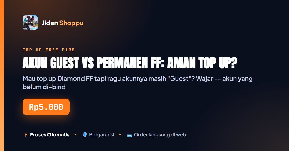 Kartu ringkas Akun Guest vs Permanen FF: Aman Top Up? — Jidan Shoppu