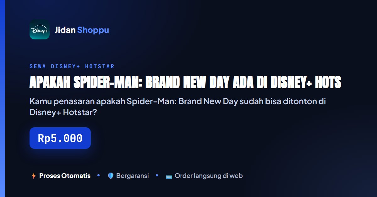 Kartu ringkas Apakah Spider-Man: Brand New Day Ada di Disney+ Hotstar? Ini Faktanya — Jidan Shoppu