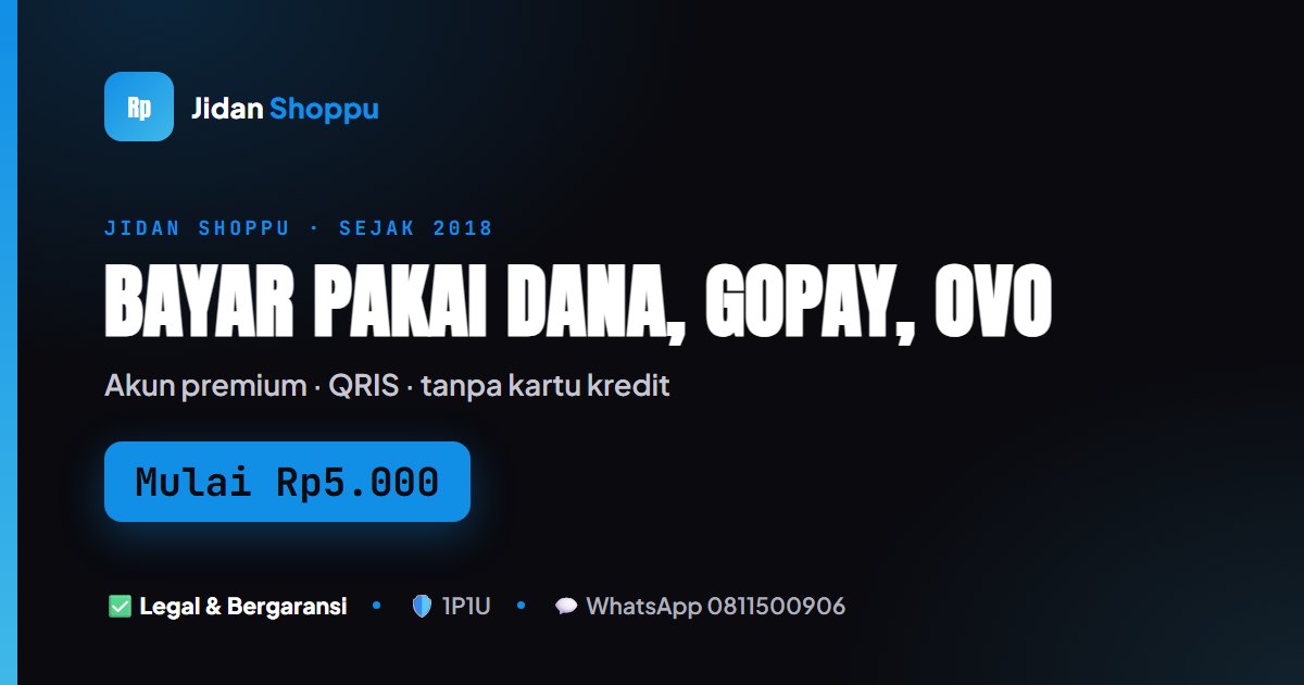Bayar Akun Premium Pakai DANA, GoPay, OVO Mulai Rp5.000