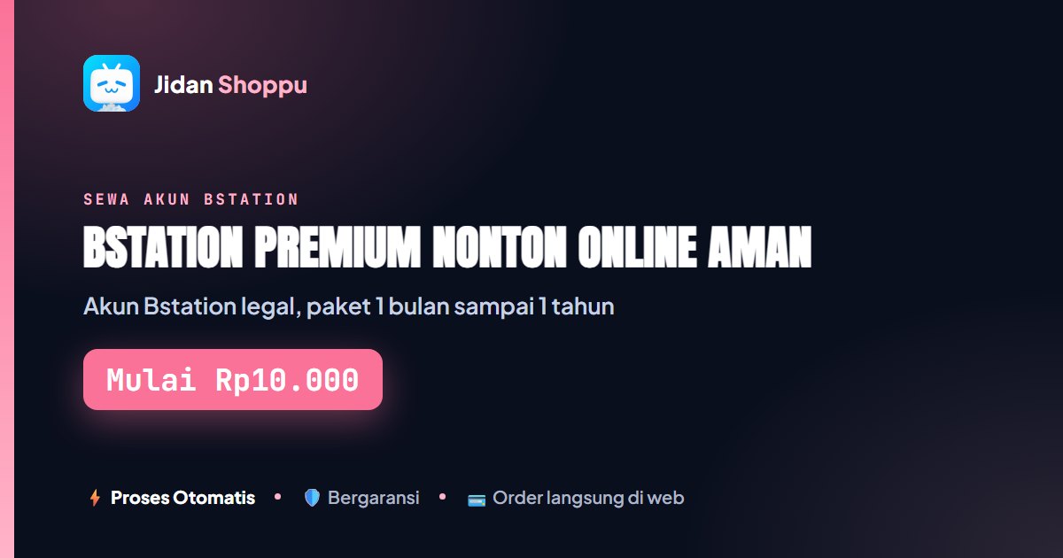 Kartu ringkas Bstation Premium untuk Nonton Online Aman — Mulai Rp10.000 di Jidan Shoppu