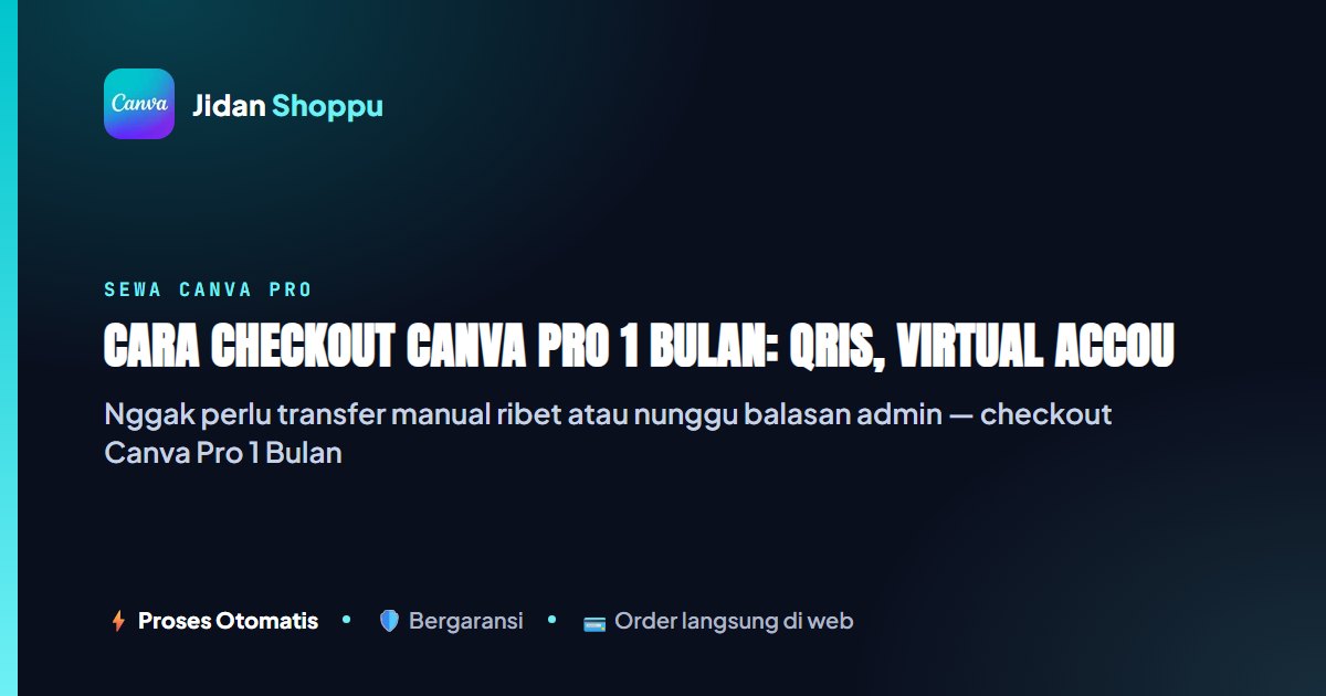 Kartu ringkas Cara Checkout Canva Pro 1 Bulan: QRIS, Virtual Account, sampai Alfamart — Jidan Shoppu