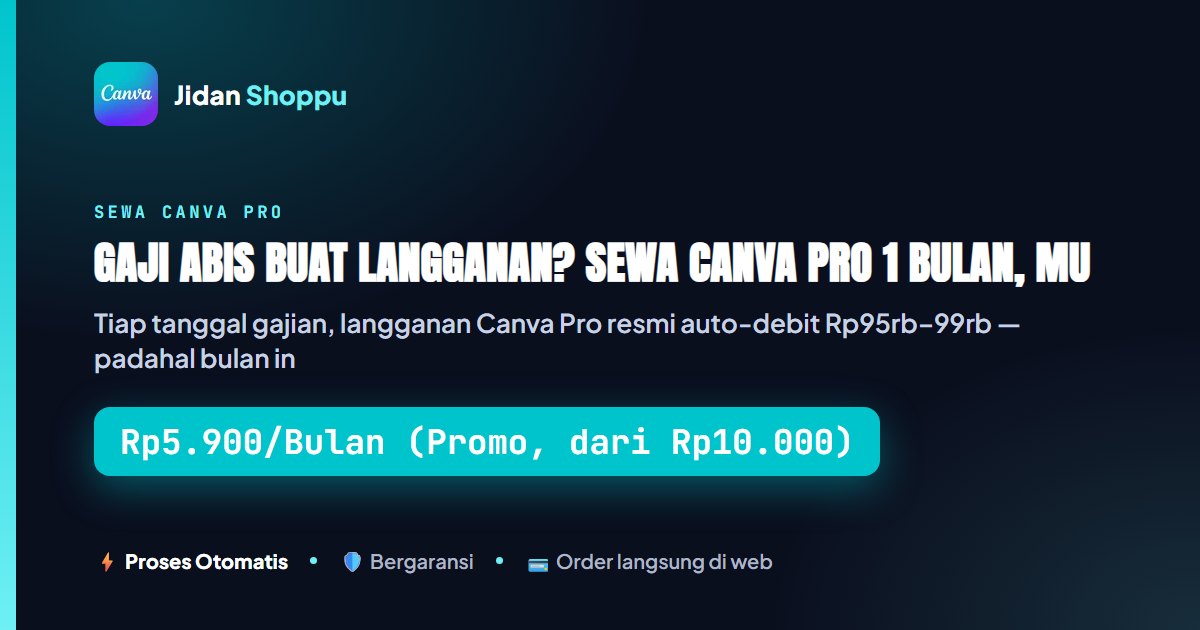 Canva Pro 1 Bulan: Daripada Langganan Resmi Nguras Gaji