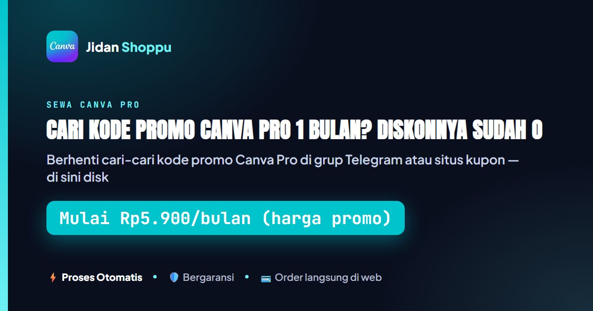 Kode Promo Canva Pro 1 Bulan? Diskon 41% Sudah Otomatis,...