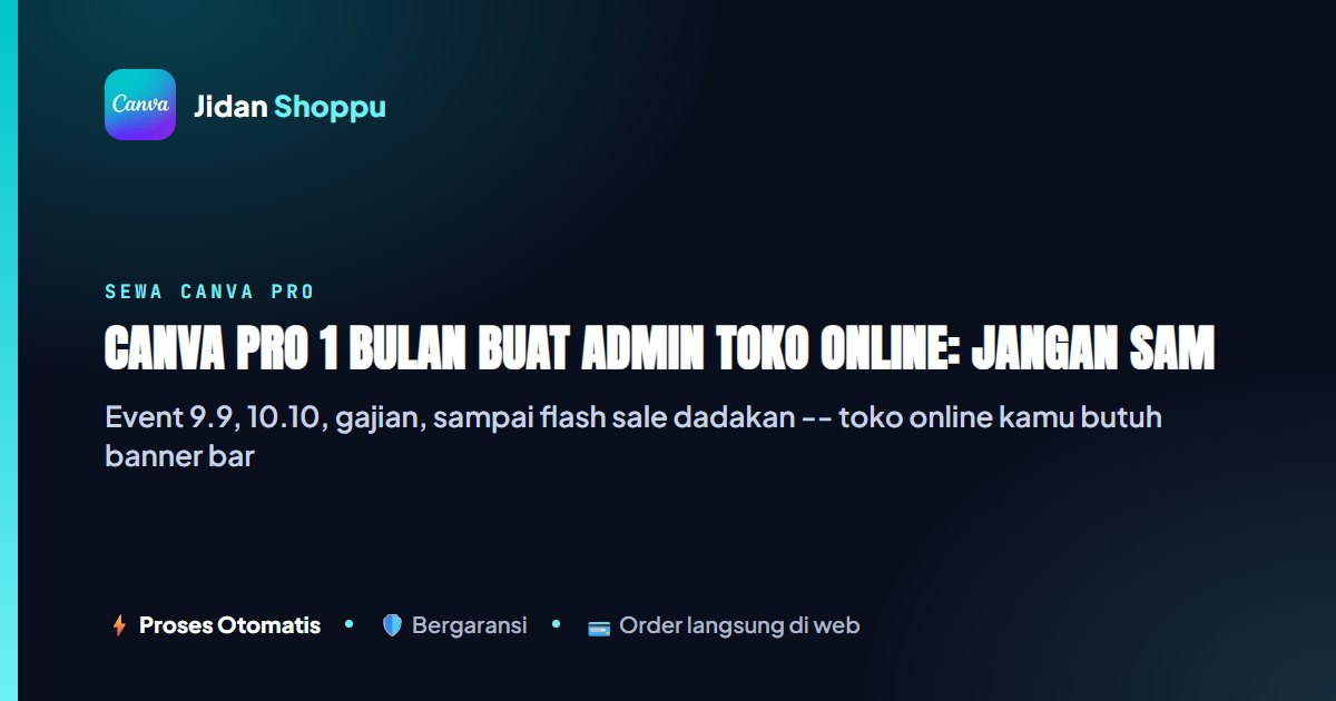 Canva Pro 1 Bulan buat Admin Toko Online -- Banner Flash...
