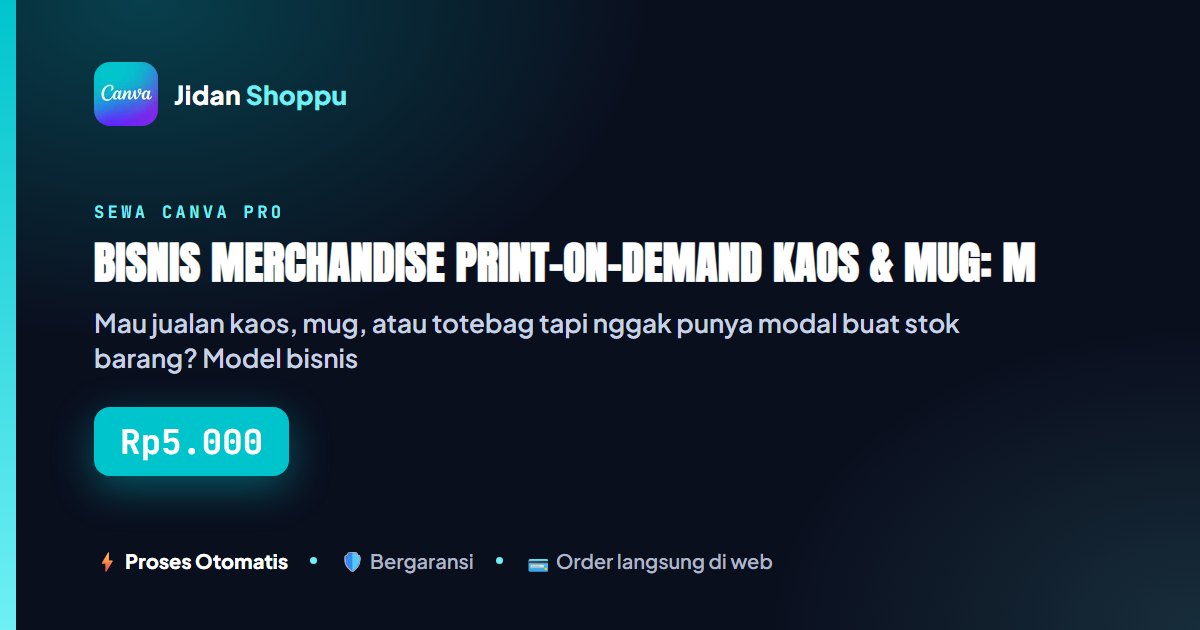 Kartu ringkas Bisnis Merchandise Print-on-Demand Kaos & Mug: Modal Desain, Tanpa Stok Barang — Jidan Shoppu