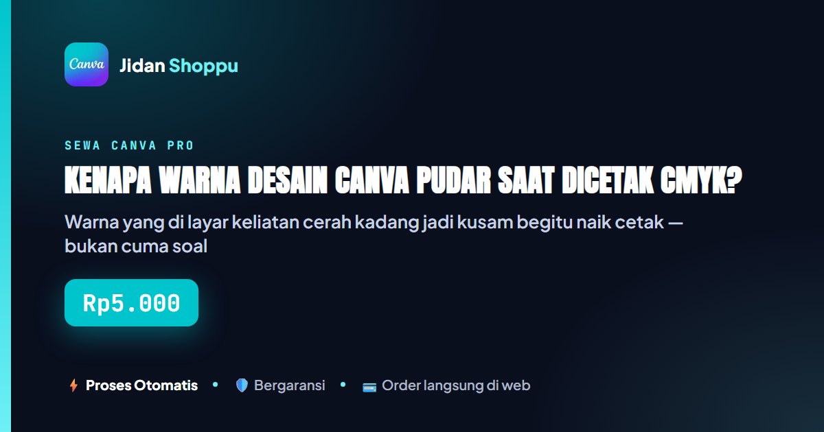 Kartu ringkas Kenapa Warna Desain Canva Pudar Saat Dicetak CMYK? — Jidan Shoppu