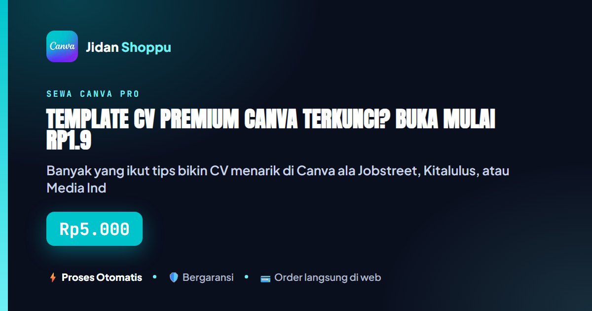 Kartu ringkas Template CV Premium Canva Terkunci? Buka Mulai Rp1.900/Minggu — Jidan Shoppu