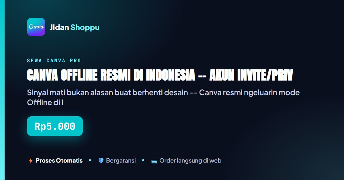 Kartu ringkas Canva Offline Resmi di Indonesia -- Akun Invite/Private Tetap Bisa Dipakai di HP & Laptop Tanpa WiFi — Jidan Shoppu