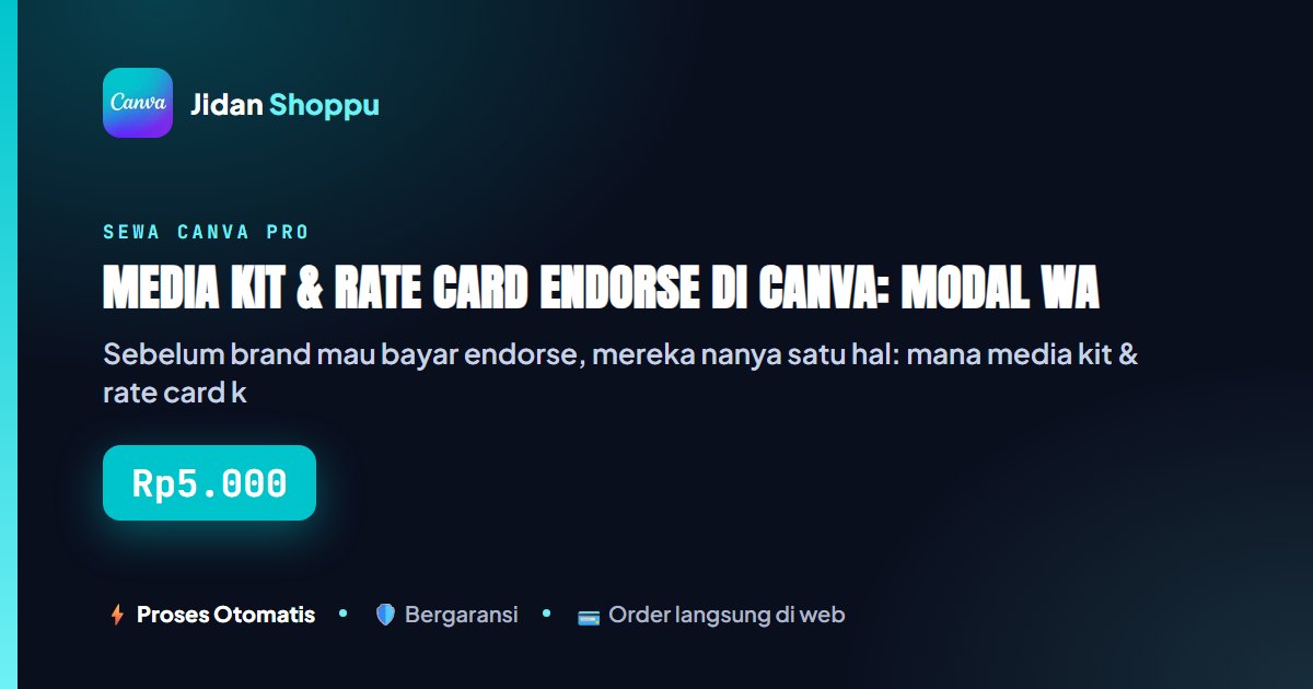 Kartu ringkas Media Kit & Rate Card Endorse di Canva: Modal Wajib Sebelum Nego Brand — Jidan Shoppu