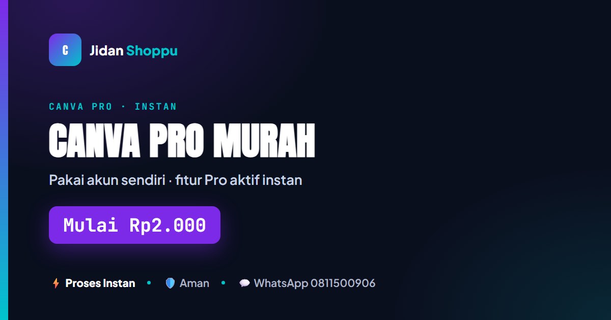 Canva Pro Murah Mulai Rp2.000 | Akun Sendiri, Aktif Instan