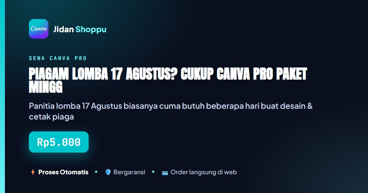 Kartu ringkas Piagam Lomba 17 Agustus? Cukup Canva Pro Paket Mingguan — Jidan Shoppu