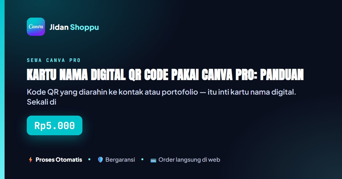 Kartu ringkas Kartu Nama Digital QR Code Pakai Canva Pro: Panduan buat Freelancer dan Sales — Jidan Shoppu