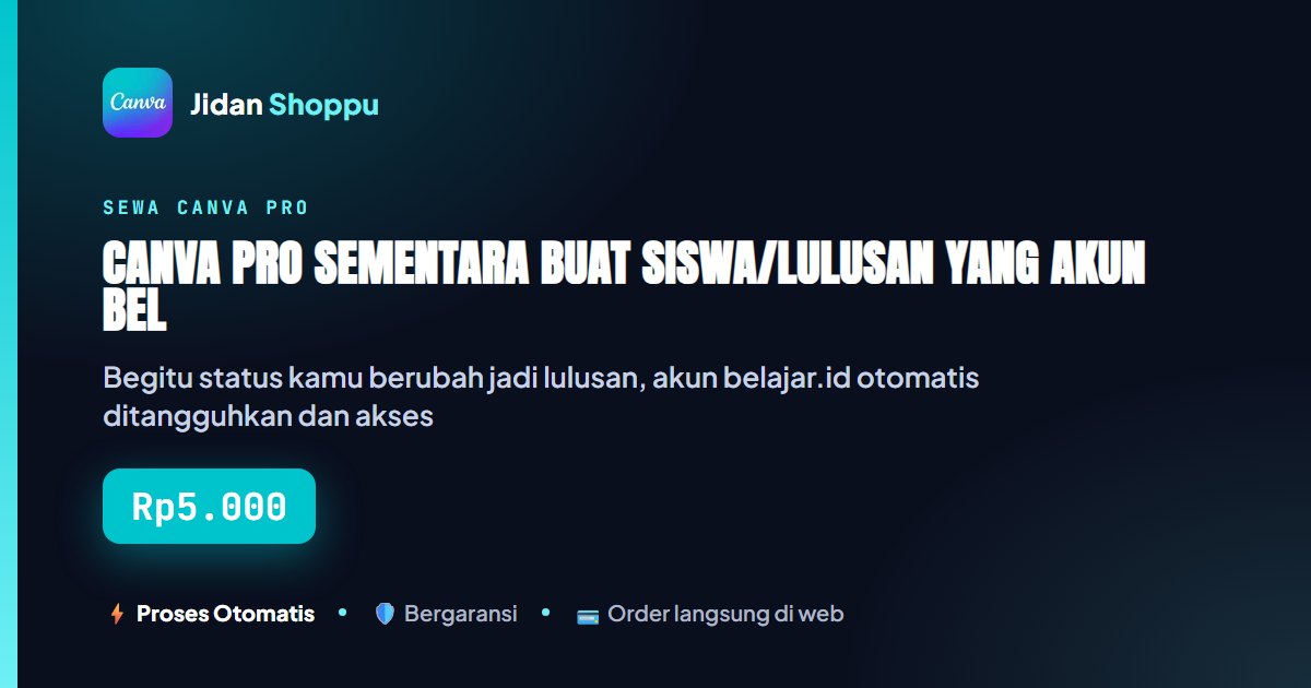 Kartu ringkas Canva Pro Sementara buat Siswa/Lulusan yang Akun Belajar.id-nya Dinonaktifkan — Jidan Shoppu