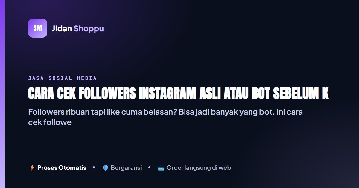 Cara Cek Followers Instagram Asli atau Palsu (Bot),...