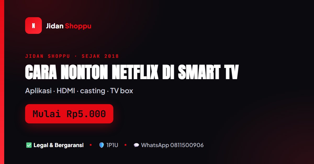 Cara Nonton Netflix di Smart TV | Mulai Rp5.000