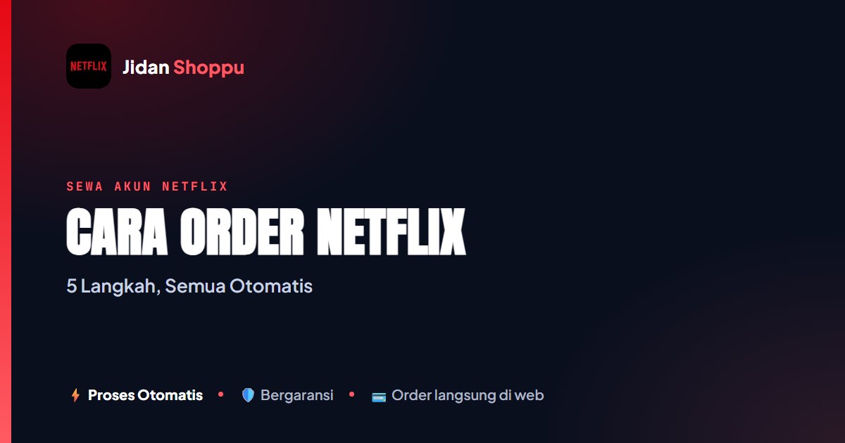 Cara Order Netflix di Jidan Shoppu, Langkah demi Langkah