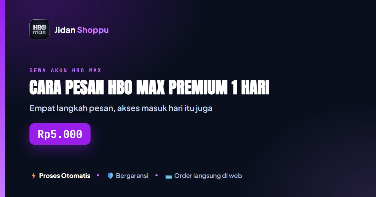 Kartu ringkas Cara Pesan HBO Max Premium 1 Hari — Rp5.000 di Jidan Shoppu