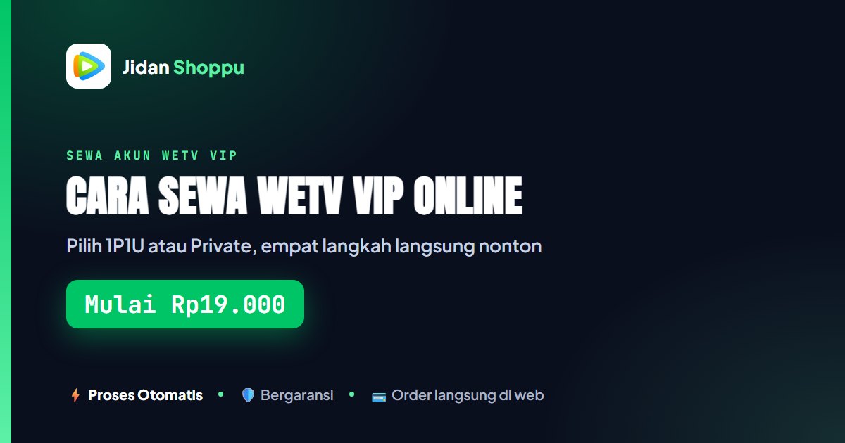 Cara Sewa WeTV VIP Online