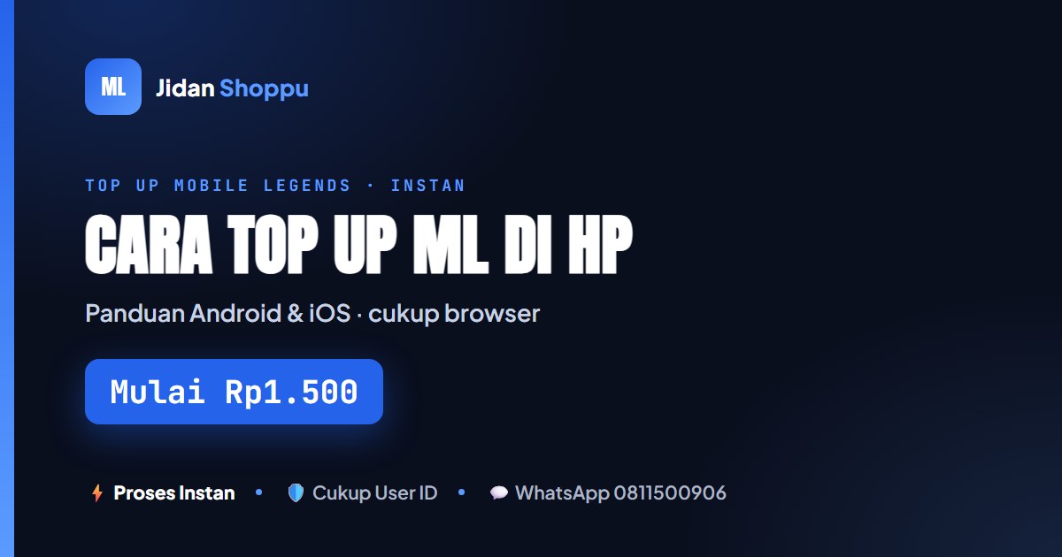 Cara Top Up ML di HP (Android & iOS) 2026 | Panduan Lengkap