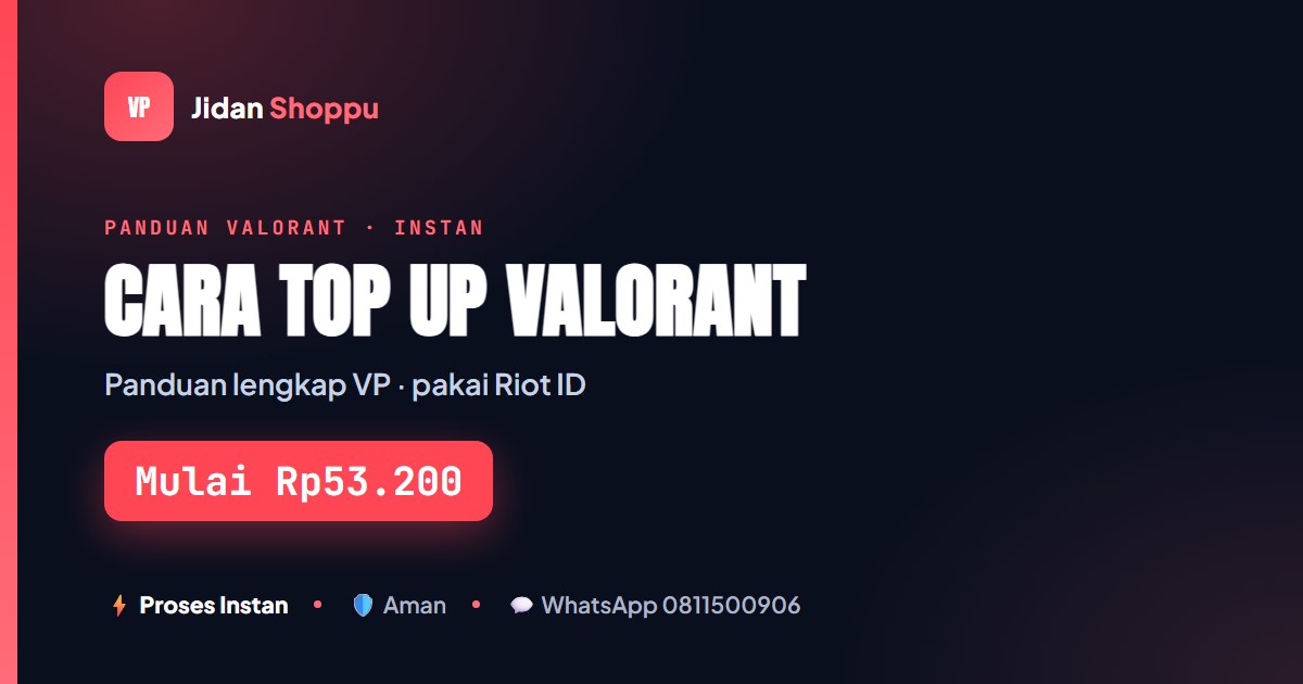 Cara Top Up Valorant (VP) 2026: Panduan Lengkap Pakai Riot