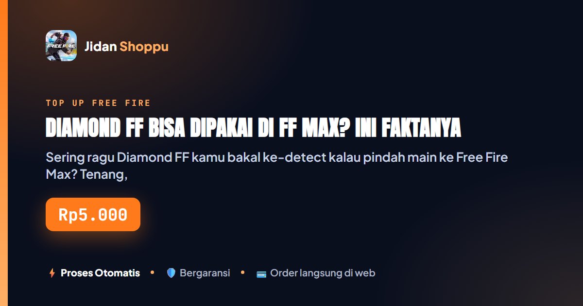 Kartu ringkas Diamond FF Bisa Dipakai di FF Max? Ini Faktanya — Jidan Shoppu