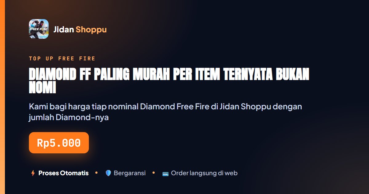Kartu ringkas Diamond FF Paling Murah Per Item Ternyata Bukan Nominal Terbesar — Jidan Shoppu