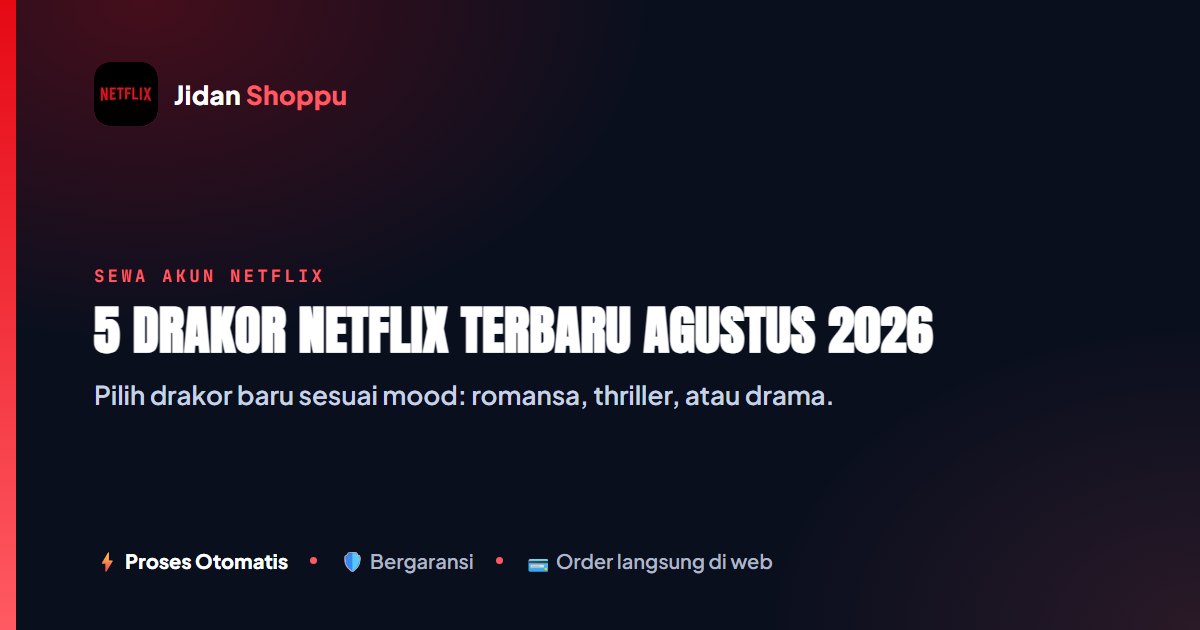 5 Drakor Netflix Terbaru untuk Ditonton Agustus 2026