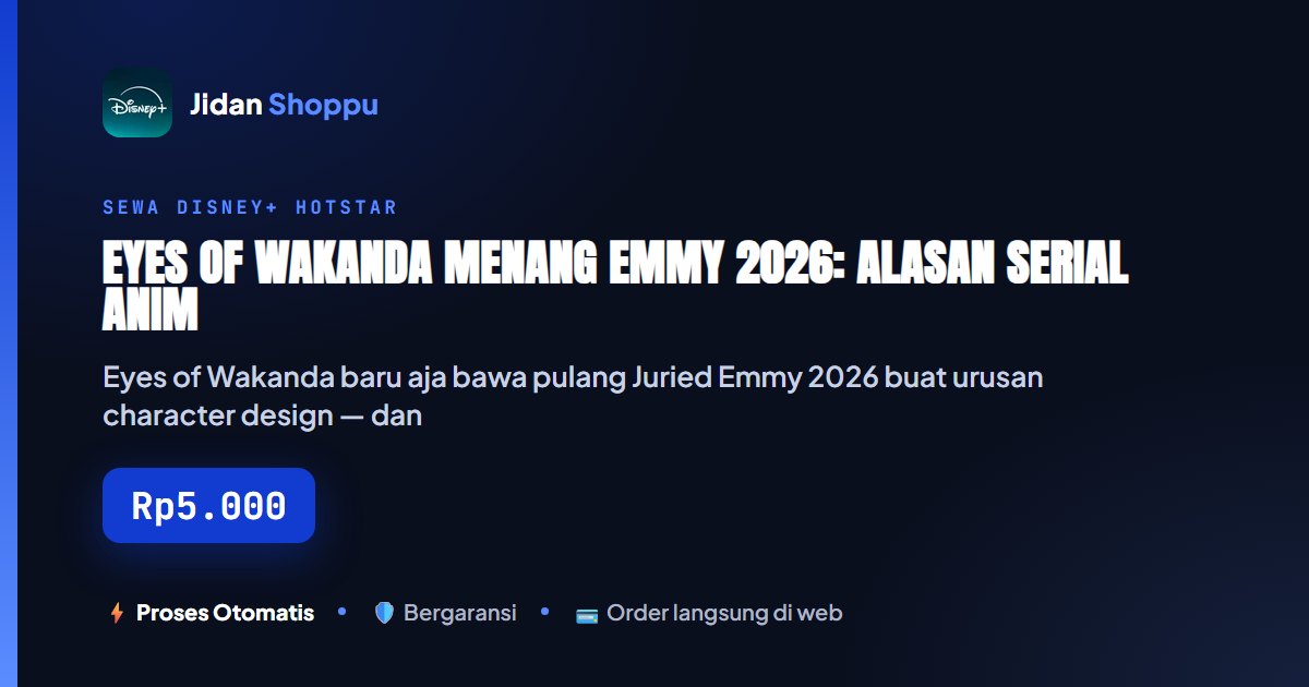 Kartu ringkas Eyes of Wakanda Menang Emmy 2026: Alasan Serial Animasi Marvel Ini Wajib Masuk Watchlist Disney+ Kamu — Jidan Shoppu