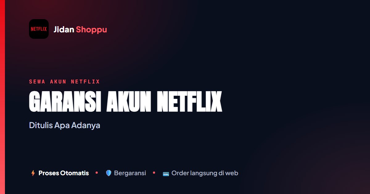 Garansi Akun Netflix: Apa yang Ditanggung & Cara Klaim