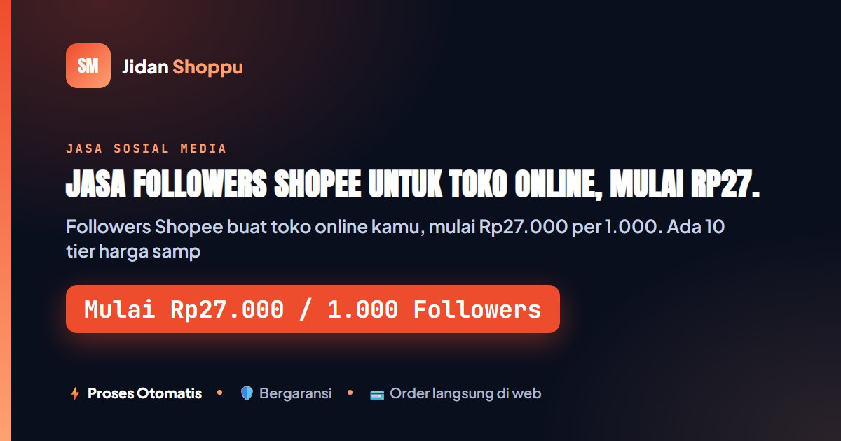 Jasa Followers Shopee Toko Online Terpercaya - Mulai...