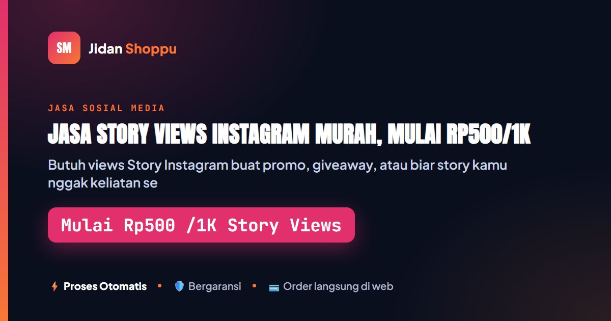 Kartu ringkas Jasa Story Views Instagram Murah, Mulai Rp500/1K — Jidan Shoppu