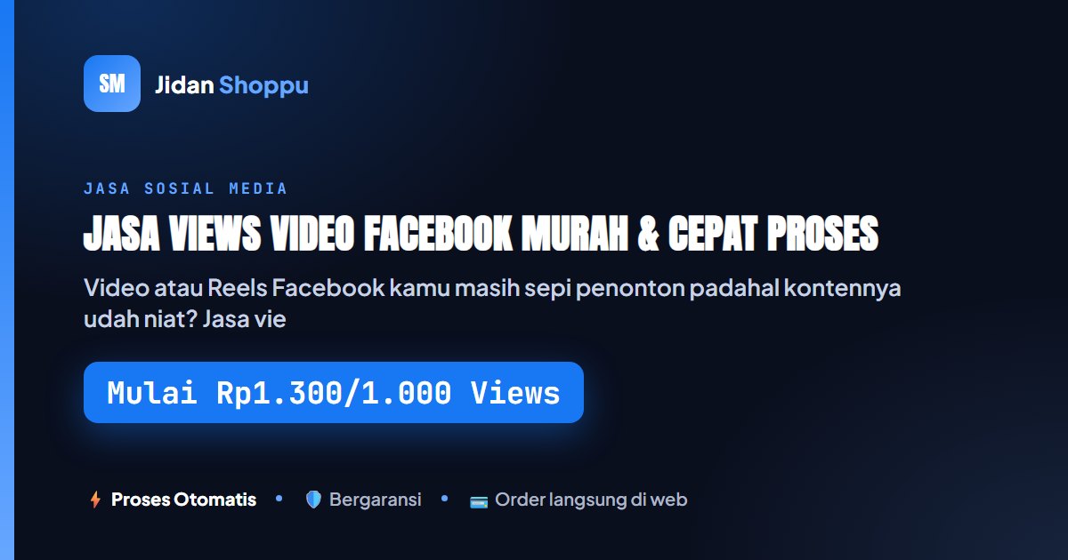 Kartu ringkas Jasa Views Video Facebook Murah & Cepat Proses — Jidan Shoppu