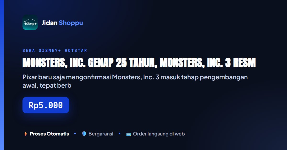 Kartu ringkas Monsters, Inc. Genap 25 Tahun, Monsters, Inc. 3 Resmi Digarap Pixar — Ini Urutan Nontonnya di Disney+ Hotstar — Jidan Shoppu