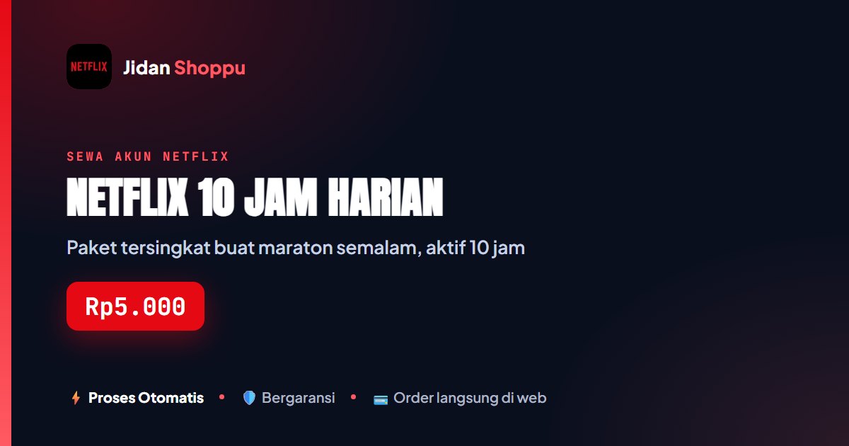 Netflix 10 Jam Harian: Harga dan Cara Memilih Paket Singkat