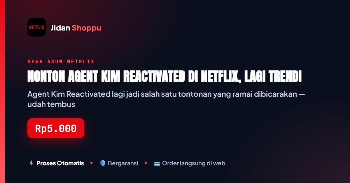 Kartu ringkas Nonton Agent Kim Reactivated di Netflix, Lagi Trending 10 Besar — Jidan Shoppu