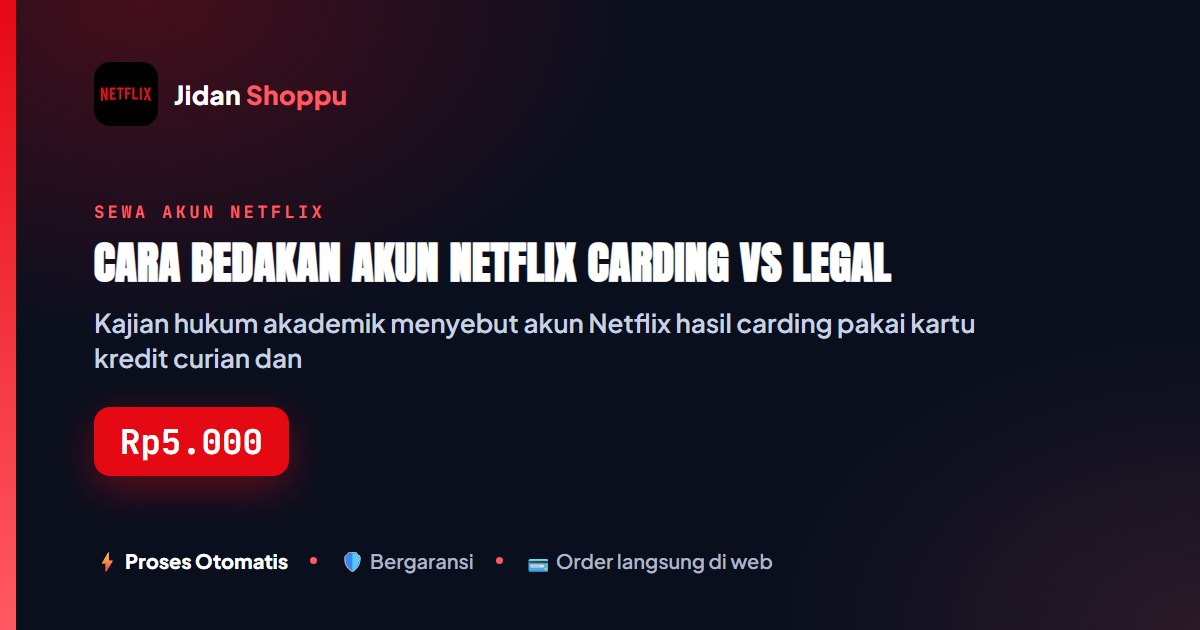 Kartu ringkas Cara Bedakan Akun Netflix Carding vs Legal — Jidan Shoppu