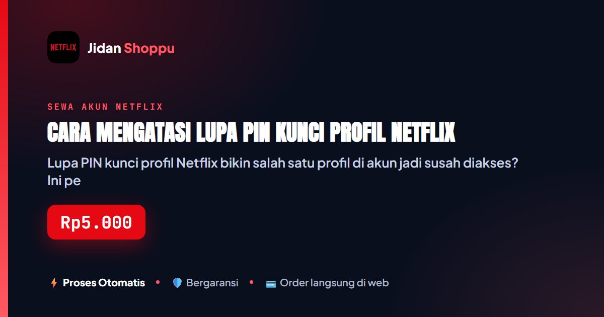 Cara Mengatasi Lupa PIN Kunci Profil Netflix