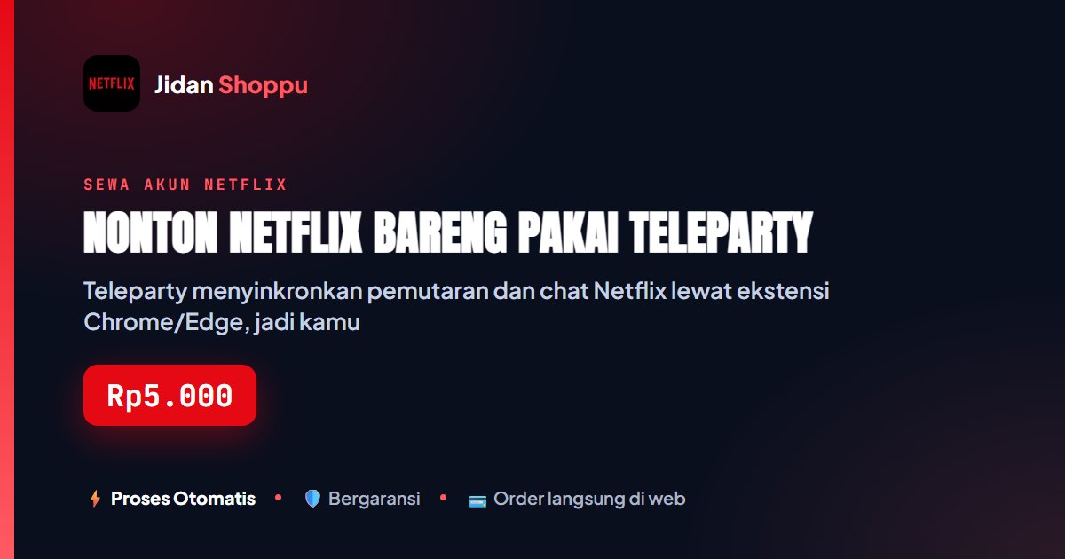 Cara Nonton Netflix Bareng Pakai Teleparty
