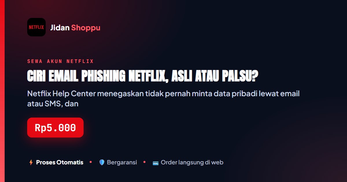 Kartu ringkas Ciri Email Phishing Netflix, Asli atau Palsu? — Jidan Shoppu