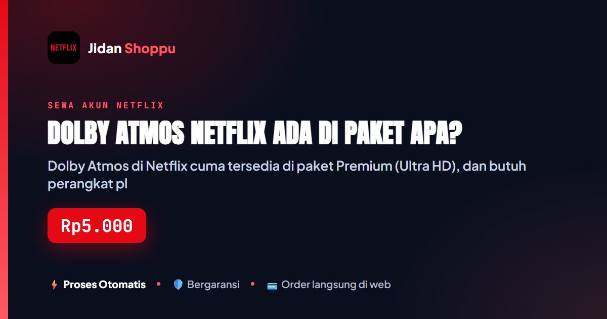 Netflix Dolby Atmos Cuma di Paket Apa?