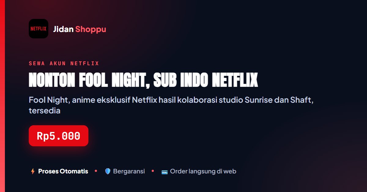 Kartu ringkas Nonton Fool Night, Sub Indo Netflix — Jidan Shoppu