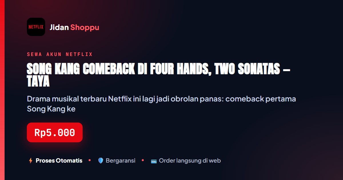 Kartu ringkas Song Kang Comeback di Four Hands, Two Sonatas — Tayang Hari Ini! — Jidan Shoppu