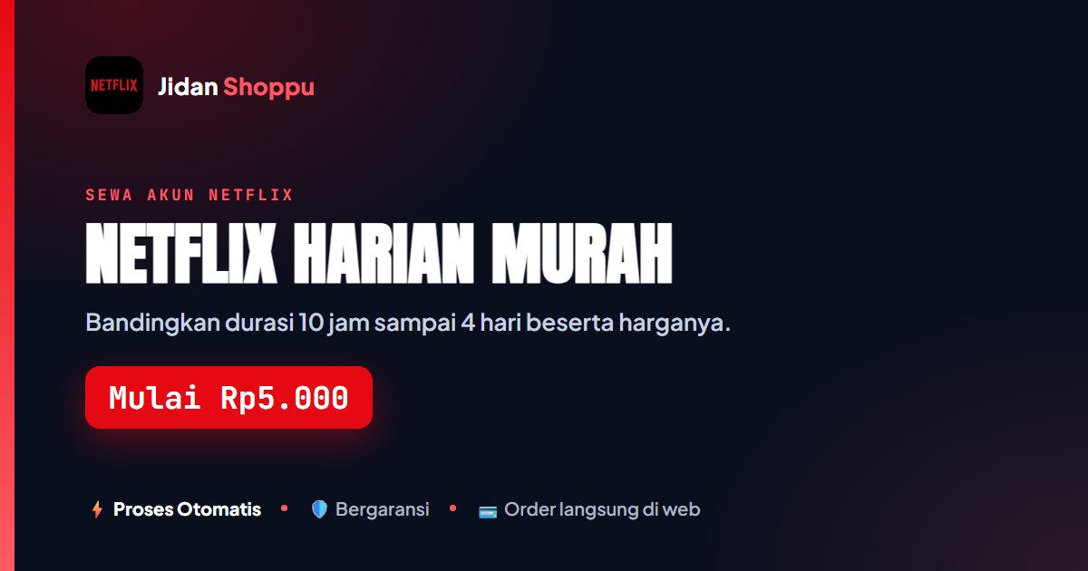 Netflix Harian Murah: Pilihan Durasi Singkat