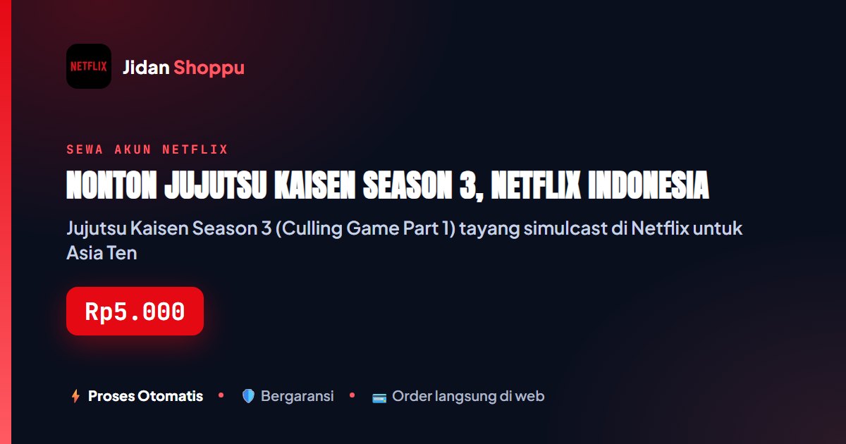 Kartu ringkas Nonton Jujutsu Kaisen Season 3, Netflix Indonesia — Jidan Shoppu