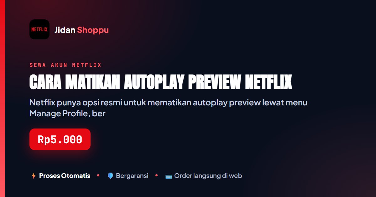 Kartu ringkas Cara Matikan Autoplay Preview Netflix — Jidan Shoppu