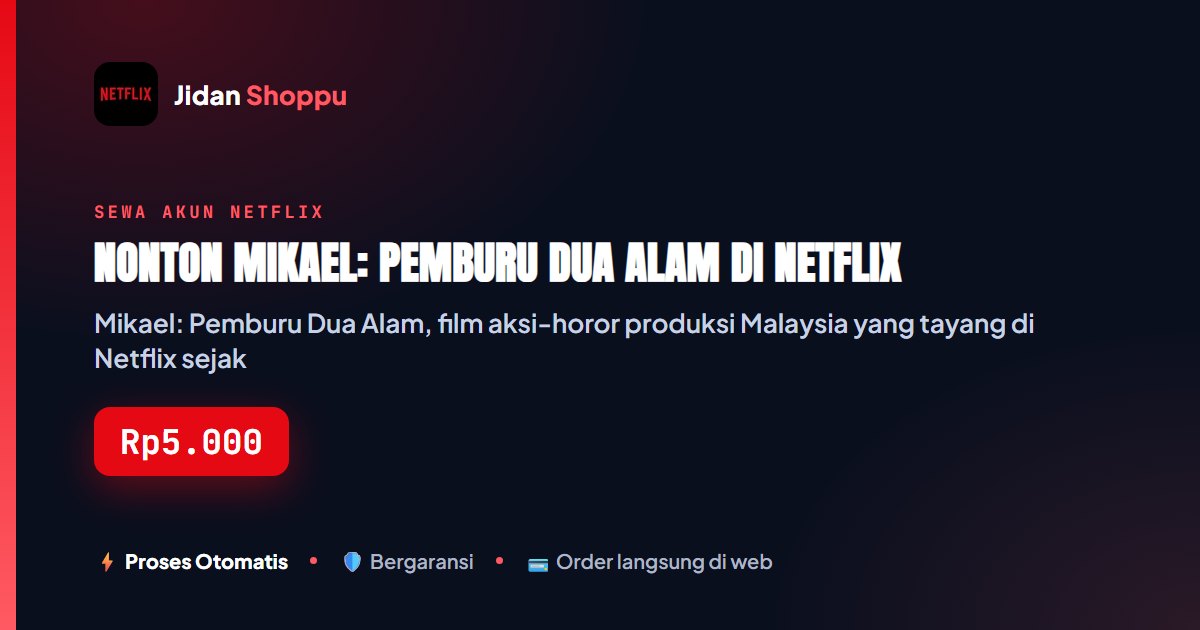 Kartu ringkas Nonton Mikael: Pemburu Dua Alam di Netflix — Jidan Shoppu