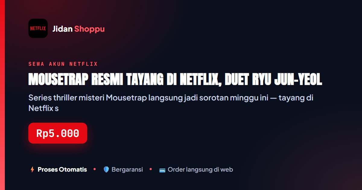 Kartu ringkas Mousetrap Resmi Tayang di Netflix, Duet Ryu Jun-yeol & Sul Kyung-gu — Jidan Shoppu