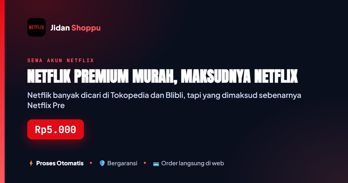 Kartu ringkas Netflik Premium Murah, Maksudnya Netflix — Jidan Shoppu