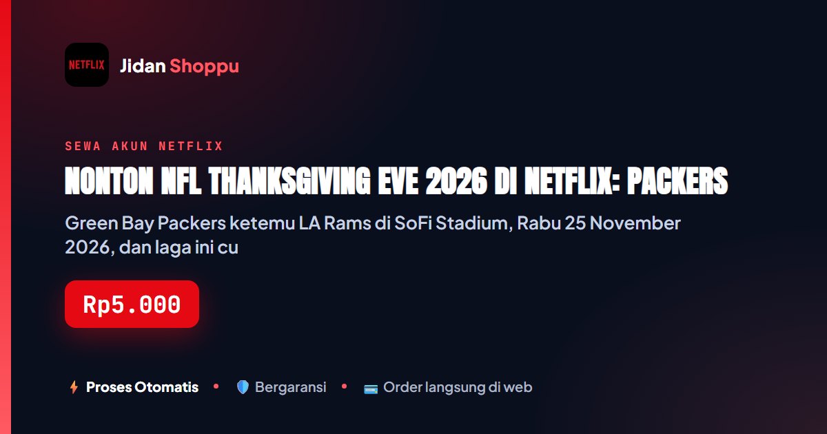 Kartu ringkas Nonton NFL Thanksgiving Eve 2026 di Netflix: Packers vs Rams — Jidan Shoppu