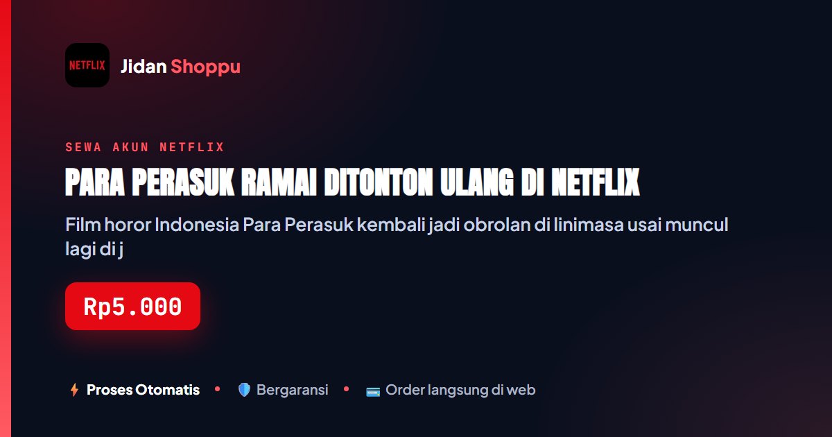 Nonton Para Perasuk di Netflix, Review Horor Indo